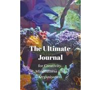 The Ultimate Journal for Creativity, Mindfulness and Organisation: Gift for Fish Lovers | 20 Different Guided Writing Pages for Adults and Teens | 6 x ... Prompts, Good Practises, Easy to Use Charts