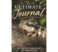 The Ultimate Journal for Creativity, Mindfulness and Organisation: Gift for Reptile Lovers | 20 Different Guided Writing Pages for Adults and Teens | ... Prompts, Good Practises, Easy to Use Charts