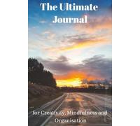 The Ultimate Journal for Creativity, Mindfulness and Organisation: Sunset Gift | 20 Different Guided Writing Pages for Adults and Teens | 6 x 9 ... Prompts, Good Practises, Easy to Use Charts