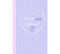 The ultimate journal: Guided Bullet Planner with monthly schedules, habit tracking and goal setting