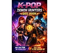 The Ultimate K-Pop Demon Hunters Quiz Book