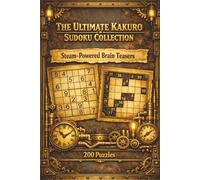 the ultimate kakuro sudoku collection
