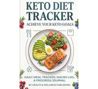 The Ultimate Keto Journal: Track Meals, Net Carbs, Water Intake & Progress