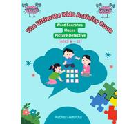 The Ultimate Kids Activity Book: Word Searches-Mazes-Picture Detective, For ages 6 - 11