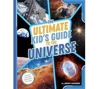 The Ultimate Kid's Guide to the Universe: At-Home Activities, Experiments, and More!