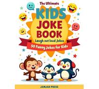 The Ultimate Kids Joke Book: 50 Hilarious Jokes for Kids Ages 6-11 | Family-Friendly Laughs, Silly Fun, and Giggle-Worthy Entertainment