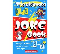 The Ultimate Kids’ Joke Book Laughs, Riddles, Facts & More for Ages 6-7