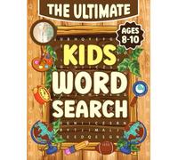 The Ultimate Kids Word Search: 50 Fun and Educational Word Search Puzzles to Build Vocabulary, Spelling, and Brain Power for Kids Ages 8 to 10