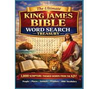 The Ultimate King James Bible Word Search Treasury: 1,000 Scripture-Themed Words from the KJV - People, Places, Animals, Prophets, and Bible Vocabulary for Adults & Seniors