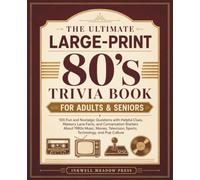 The Ultimate Large-Print 80's Trivia Book For Adults & Seniors: 100 Fun and Nostalgic Questions with Helpful Clues, Memory Lane Facts, and ... Sports, Technology, and Pop Culture