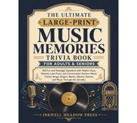 The Ultimate Large-Print Music Memories Trivia Book For Adults & Seniors: 100 Fun and Nostalgic Questions with Helpful Clues, Memory Lane Facts, and ... Trivia Books for Adults & Seniors Series)
