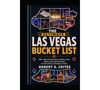 The Ultimate Las Vegas Bucket List: 200+ Must-Do Experiences, Hidden Gems, Shows, Food, and Adventures for First-Timers and Repeat Visitors. (EasyTravel Guides)