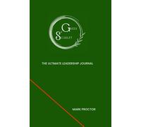 The Ultimate Leadership Journal: How to be a better leader in 5 minutes per week
