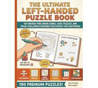 The Ultimate Left-Handed Puzzle Book: 100 Brain Games, Logic Puzzles, and Trivia Challenges Designed Exclusively for Southpaws, 8.5x11 inches, 244 pages