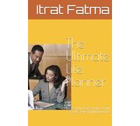 The Ultimate Life Planner: Organize Your Days, Achieve Your Goals, and Simplify Your Life
