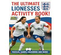 The Ultimate Lionesses Activity Book!: UPDATED Euro 2025 Champions Edition! (Women's Football Superstars!)