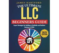 The Ultimate LLC Beginners Guide: Expert Strategies for Building a Profitable and Resilient Business in 2026
