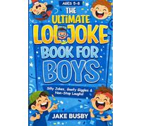 The Ultimate LOL Joke Book for Boys 5-8 (The Ultimate LOL Joke Books Series)
