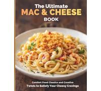 The Ultimate Mac and Cheese Book