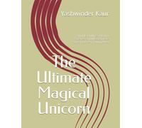 The Ultimate Magical Unicorn: Simple Outlines, Playful Scenes, and Masterpiece Pages for Every Young Artist
