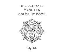 The Ultimate Mandala Coloring Book - 140 Beautiful Designs: A Collection of Mandala Coloring Pages for Kids & Adults