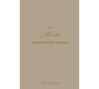 The Ultimate Manifestation Journal: Scripting, Guided Prompts, 555 & 369 Techniques
