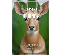 The Ultimate Manifestation Journey: The Heart Chakra Journal - Self-Love, Healing, Emotional Balance