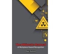 The Ultimate Manual of Workplace Hazard Recognition (Health And Safety)