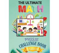 THE ULTIMATE Math Puzzle Challenge Book for 6-9 years old: A Fun Way of Mastering Time and Money Calculation from Easy to Challenging Level: Build ... Through Stories, Games, Play, and Practice!