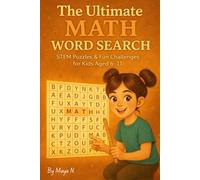 The Ultimate MATH Word Search: STEM Puzzles, Fun Challenges, and Math Vocabulary for Kids Aged 6-11 (Lily Explores the World of STEM)