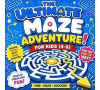The Ultimate Maze Adventure for Kids Ages 4-8: Fun & Challenging Mazes • Boost Focus, Logic & Problem-Solving Skills • Screen-Free Brain Games for ... Activity Book for Home, Travel & Gifts