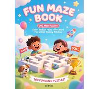 The Ultimate Maze Book for Kids: 200 Fun & Challenging Mazes to Build Focus and Logic