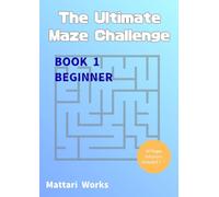 The Ultimate Maze Challenge: 60 Beginner Mazes for Adults