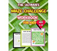 The Ultimate Maze Challenge Workbook for Kids Ages 4-12: Fun, Engaging and Brain-Boosting Mazes for Young Explorers! Exciting and Adventure Maze ... and Adventure Games For Kids and Adults)