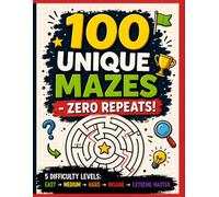 THE ULTIMATE MAZE MADNESS: 100 Amazing Black & White Mazes for Kids, Teens & Adults - From Easy to Extreme