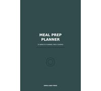 The Ultimate Meal Planner: A 52-Week Meal Planning, Grocery Lists & Healthy Eating Organizer