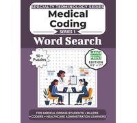 The Ultimate Medical Coding Terminology Word Search: Puzzles for Medical Coding Students, Billers, Coders, and Healthcare Administration Learners: ... Specialty Terminology Puzzle Book Series)
