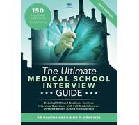 The Ultimate Medical School Interview Guide: Over 150 Commonly Asked Interview Questions, Fully Worked Explanations, Detailed Multiple Mini ... ... Oxbridge Interview advice, UniAdmissions