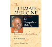 The Ultimate Medicine: Dialogues with a Realized Master