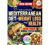 The Ultimate Mediterranean Diet for Weight Loss and Health: Easy Recipes Featuring Eggs, Avocado, and Fresh Fish to Boost Energy, Burn Fat, and Restore Wellness Without Feeling Hungry