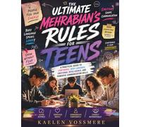 The Ultimate Mehrabian's Rules for Teens: A Practical Guide to Confidence, Body Language, Emotional Intelligence, and Powerful Communication Skills
