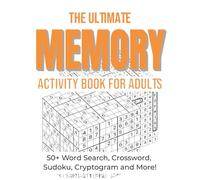 The Ultimate Memory Activity Book for Adults: 50+ Mixed Difficulty Brain Games - Easy to Hard Puzzles for Memory Improvement, Focus, and Cognitive Training (Brain Training)
