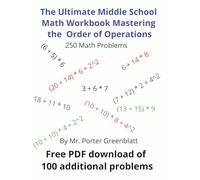 The Ultimate Middle School Math Workbook Mastering the Order of Operations: A Comprehensive Guide for Ages 11 - 14 to Order of Parentheses, Exponents, ... Division, Addition, and Subtraction
