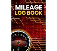 The Ultimate Mileage Logbook.: Track Your Miles with Ease and Accuracy