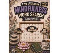 The Ultimate Mindfulness Word Search Large Print: A calming self-care puzzle retreat that melts away stress and cultivates inner peace for adults and seniors. (The Ultimate Word Search Series)