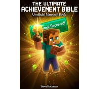 The Ultimate Minecraft Achievement Bible: A Complete Unofficial Guide to All Advancements, Trophies, and Hidden Challenges - How to 100% Complete the ... Survival Mode (The Blockman's Bible Series)