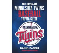 The Ultimate Minnesota twins Baseball Trivia Guide: A Complete Baseball Quiz Book Packed with Surprising Stats and Stories (Baseball Trivia Collection)