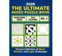 The Ultimate Mixed Puzzle Book for Adults VOL. 4: A Diverse Collection of Word, Number, and Logic Challenges