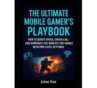 The Ultimate Mobile Gamer’s Playbook: How to Boost Speed, Crush Lag, and Dominate the World’s Top Games with Pro-Level Settings