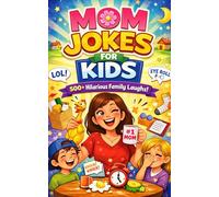 The Ultimate Mom Joke Book: 500+ Clean, Silly & Eye-Rolling Jokes Only Moms Could Love | “Embarrassing Mom” & Knock-Knock Mom Jokes | Write Your Own Mom Joke (5x8) (Humor for Smart People)
